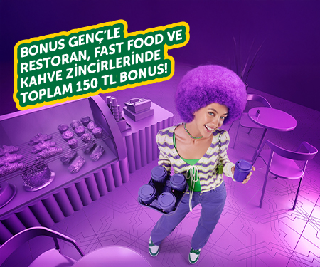 Bonus Genç'le restoran ve kafe harcamalarına 150 TL bonus! 